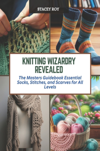 Knitting Wizardry Revealed