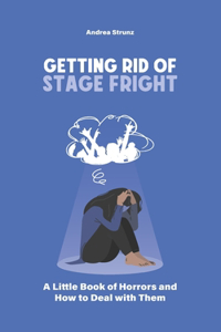 Getting Rid of Stage Fright