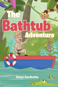 Bath Tub Adventure