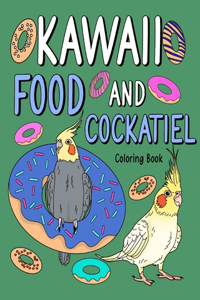 Kawaii Food and Cockatiel Coloring Book,