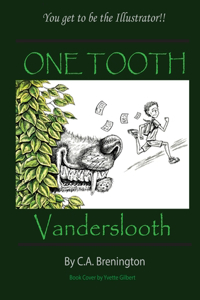 ONE TOOTH Vanderslooth