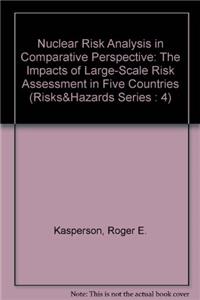 Nuclear Risk Analysis in Comparative Perspective