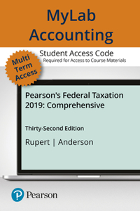 Mylab Accounting with Pearson Etext -- Access Card -- For Pearson's Federal Taxation 2019 Comprehensive