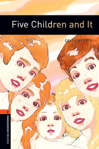 Oxford Bookworms Library: Five Children and It