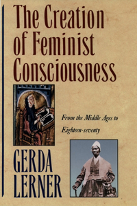 The Creation of Feminist Consciousness