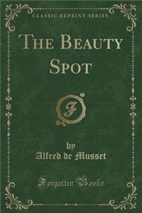 The Beauty Spot (Classic Reprint)