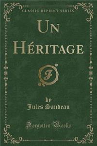 Un Héritage (Classic Reprint)