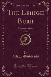 The Lehigh Burr, Vol. 15: February, 1896 (Classic Reprint)
