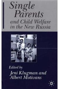 Single Parents and Child Welfare in the New Russia