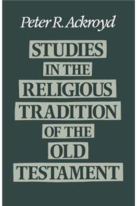 Studies in the Religious Tradition in the Old Testament