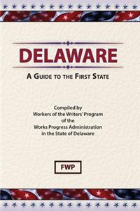 Delaware : A Guide to the First State