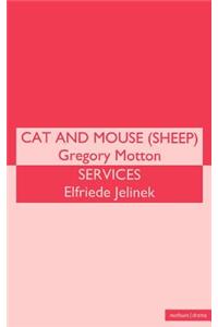 Cat and Mouse (Sheep)/Services