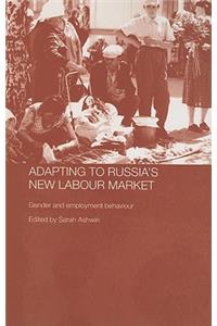 Adapting to Russia's New Labour Market