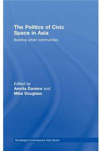 Politics of Civic Space in Asia