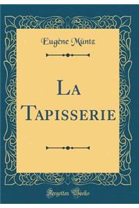 La Tapisserie (Classic Reprint)