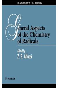 General Aspects of the Chemistry of Radicals