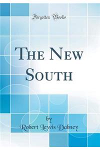 The New South (Classic Reprint)