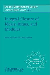 Integral Closure of Ideals, Rings, and Modules