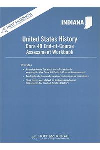 Indiana, United States History Core 40 End-Of-Course Assessment Workbook