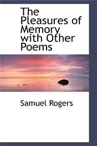 The Pleasures of Memory with Other Poems