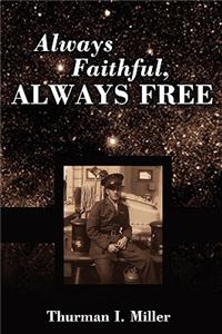 Always Faithful, Always Free