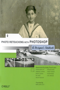 Photo Retouching with Photoshop: A Designer's Notebook