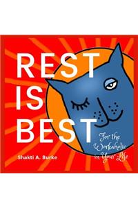 Rest is Best