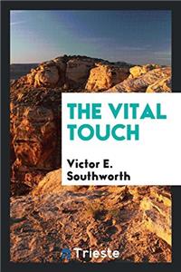 The Vital Touch