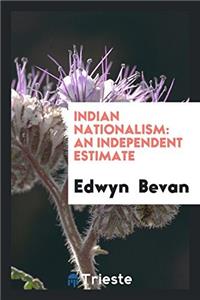 INDIAN NATIONALISM: AN INDEPENDENT ESTIM