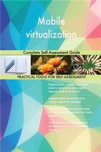 Mobile virtualization Complete Self-Assessment Guide