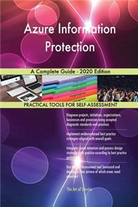 Azure Information Protection A Complete Guide - 2020 Edition