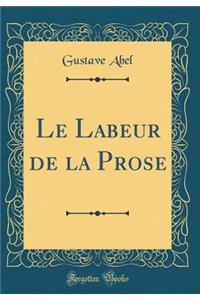 Le Labeur de la Prose (Classic Reprint)