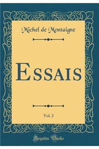 Essais, Vol. 2 (Classic Reprint)