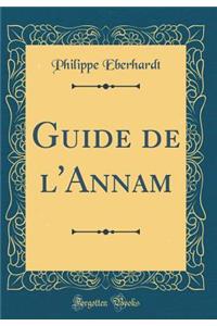 Guide de l'Annam (Classic Reprint)