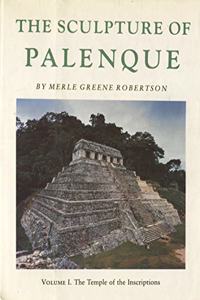 The Sculpture of Palenque, Volume I