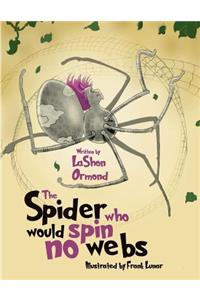 Spider Who Would Spin No Webs