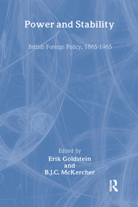 Power and Stability: British Foreign Policy, 1865-1965