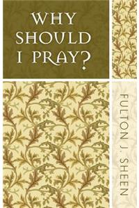 Why Should I Pray?