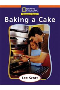 Windows on Literacy Step Up (Social Studies: Me and My Family): Baking a Cake