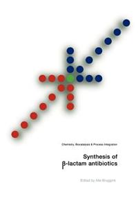 Synthesis of β-Lactam Antibiotics