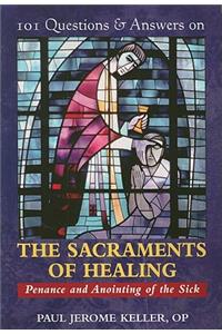 101 Questions & Answers on the Sacraments of Healing