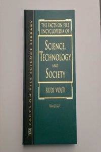 The Facts on File Encyclopedia of Science, Technology, and Society: 002 (The Facts on File Science Library)