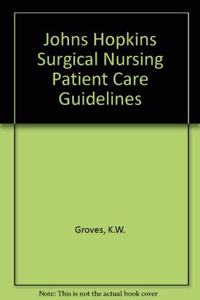 Johns Hopkins Surgical Nursing Patient Care Guidelines