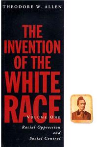 The Invention of the White Race: Racial Oppression and Social Control