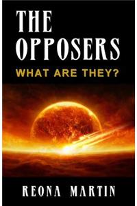 The Opposers: What Are They?