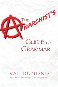 The Anarchist's Guide to Grammar