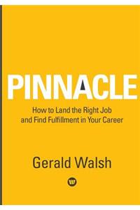 PINNACLE How to Land the Right Job and Find Fulfillment in Your Career