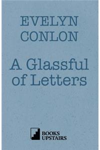 A Glassful of Letters