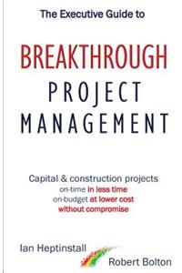 Executive Guide to Breakthrough Project Management