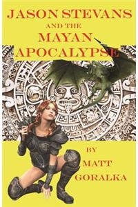 Jason Stevans and the Mayan Apocalypse